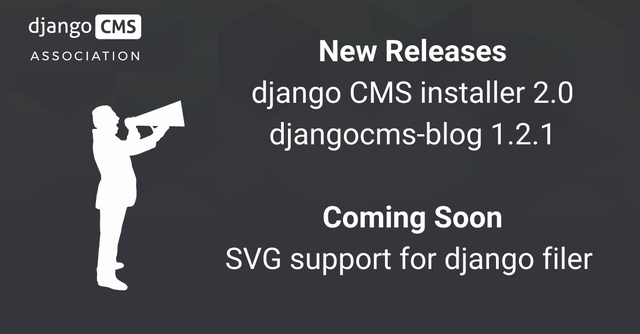 New Releases_ django CMS installer 2.0 djangocms-blog 1.2.1 Soon_ svg support for django filer.png